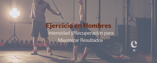 Ejercicio en los Hombres: Cómo Ajustar Intensidad y Recuperación para Maximizar Resultados 🏋️‍♂️💪
