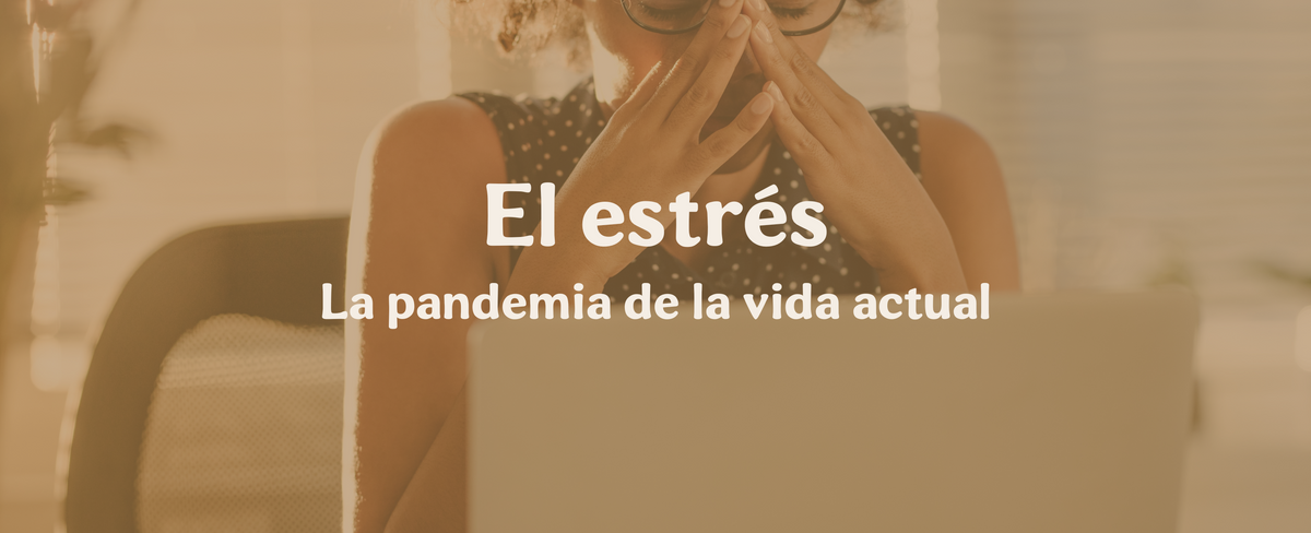 La Pandemia del Estrés